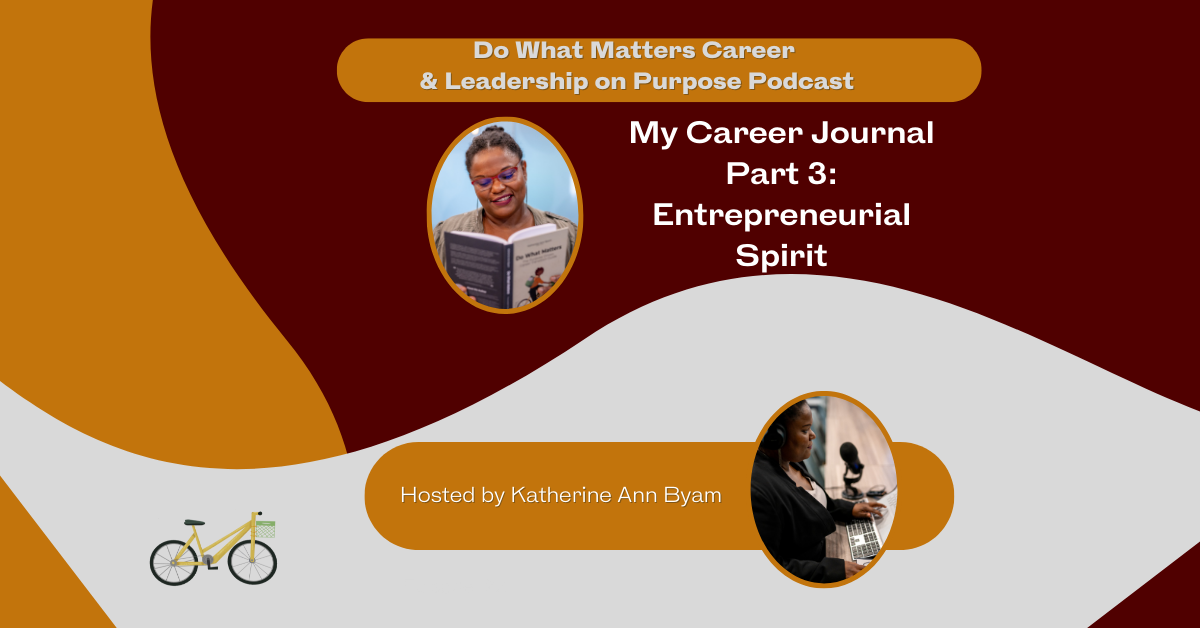 You are currently viewing 022 Career Journal Part 3 Entrepreneurial Spirit